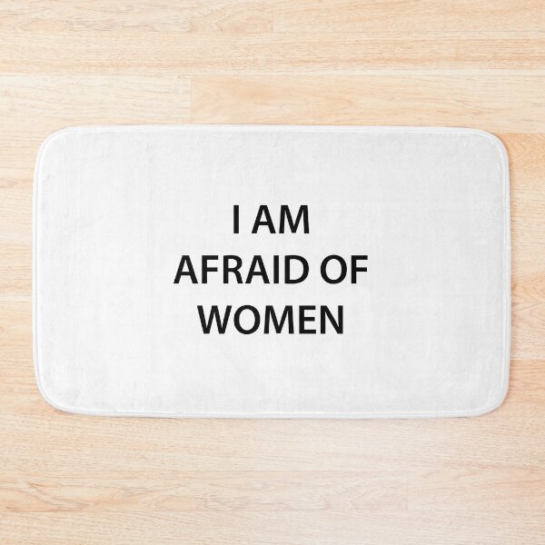 Item preview, I Am Afraid Of Women designed and sold by walepave.