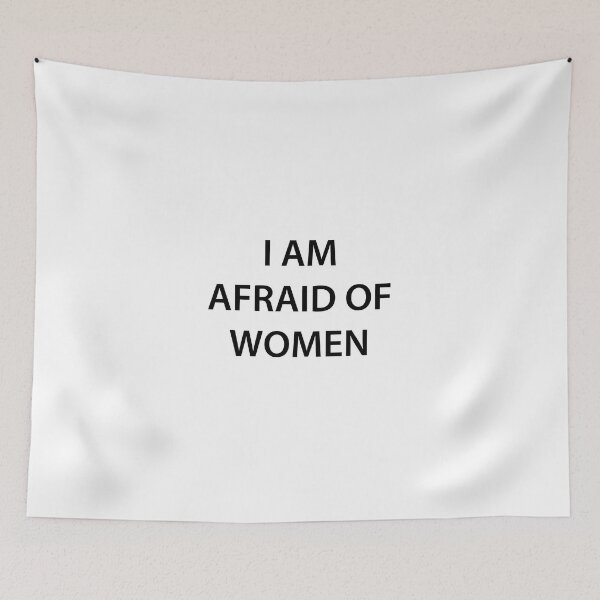 Item preview, I Am Afraid Of Women designed and sold by walepave.