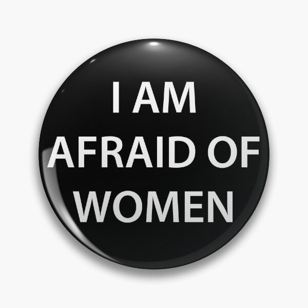 Item preview, I Am Afraid Of Women designed and sold by walepave.