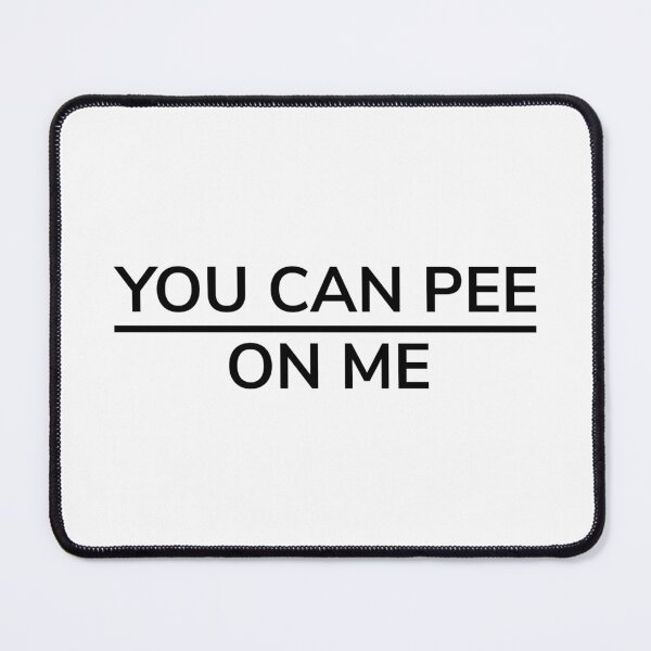 Item preview, You Can Pee On Me designed and sold by walepave.