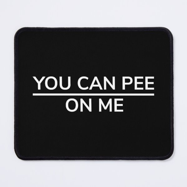 Item preview, You Can Pee On Me designed and sold by walepave.