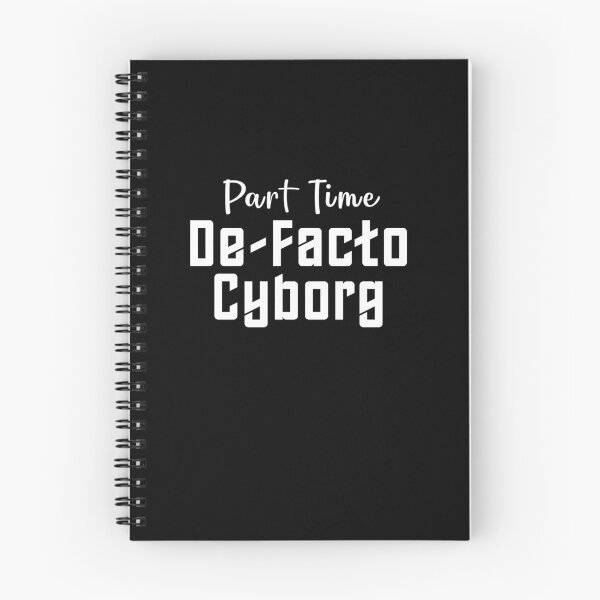 Item preview, Part Time De-Facto Cyborg designed and sold by twHistory.