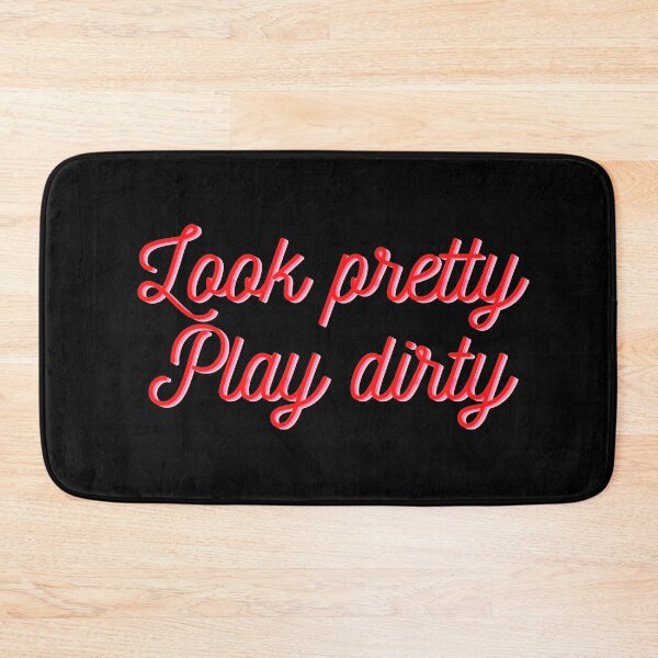 Item preview, LOOK PRETTY PLAY DIRTY statement motto designed and sold by KeepItSimple089.
