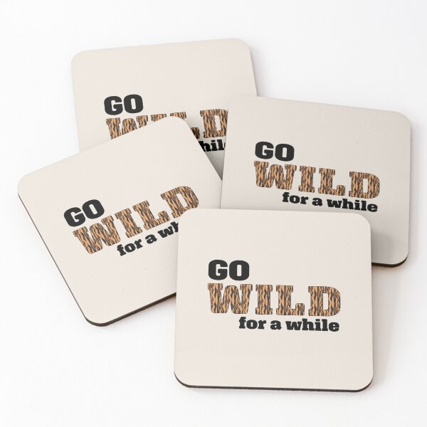 Item preview, Go wild for a while   designed and sold by InfiniteDemand.