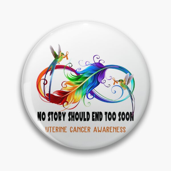 Item preview, Uterine Cancer Awareness - NO STORY SHOULD END TOO SOON designed and sold by Jennpak.