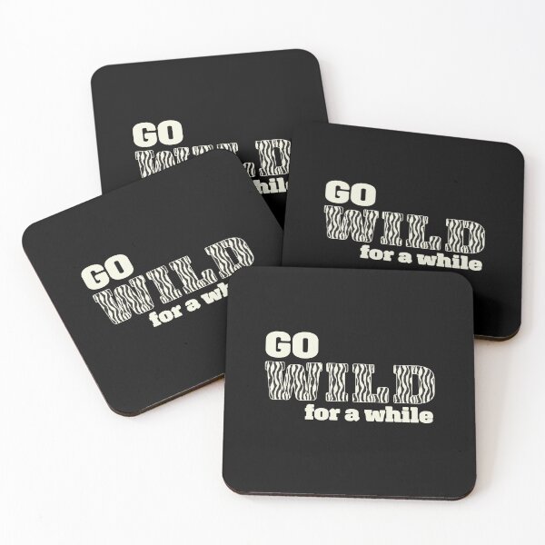 Item preview, Go wild for a while   designed and sold by InfiniteDemand.