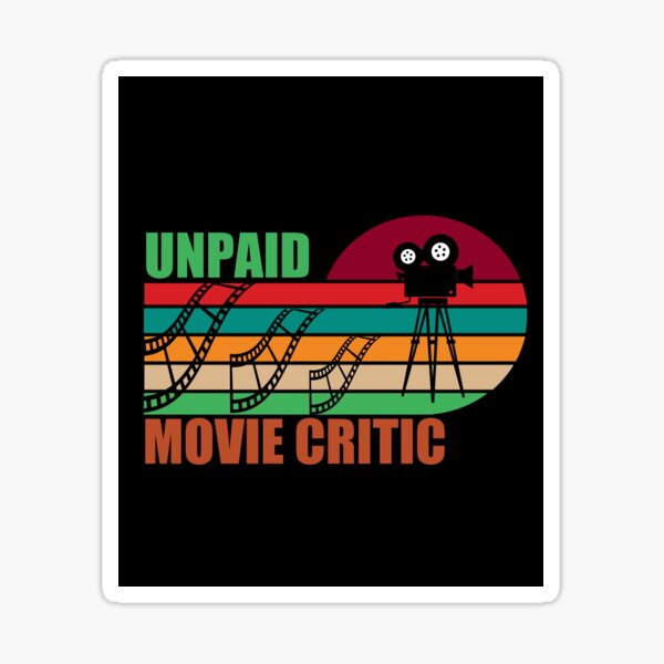 Item preview, Unpaid Movie Critic | Funny Gift for Movie Lovers | Movieholic | Cinematography designed and sold by CactusFamily.