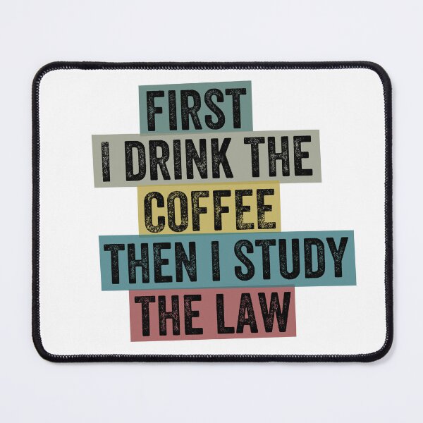 Item preview, First I Drink The Coffee Then I Study The Law designed and sold by Barossi ⭐⭐⭐⭐⭐.