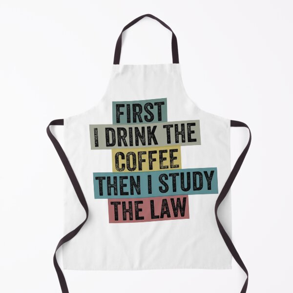 Item preview, First I Drink The Coffee Then I Study The Law designed and sold by Barossi ⭐⭐⭐⭐⭐.