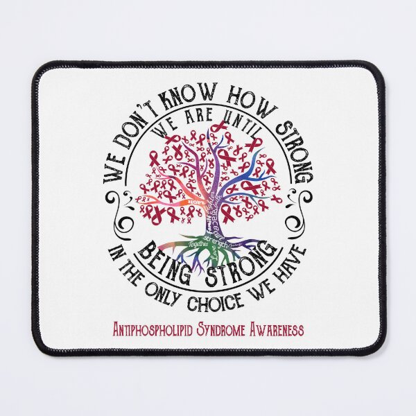 Item preview, Antiphospholipid Syndrome Awareness - Being Strong In The Only Choice We Have designed and sold by CansellBar.