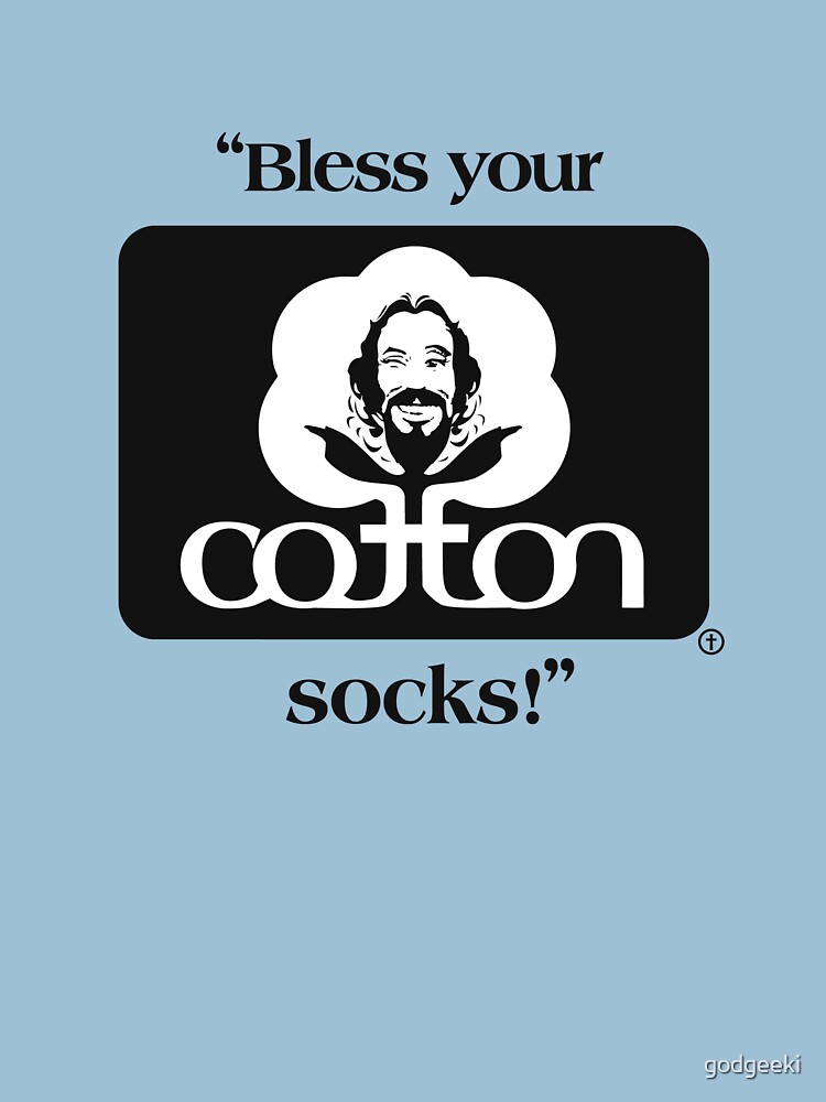 "Bless Your Cotton Socks Black" Tshirt by godgeeki Redbubble