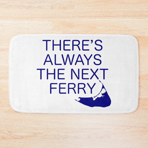 Item preview, There's Always the Next Ferry - Nantucket - Navy designed and sold by frankyou.