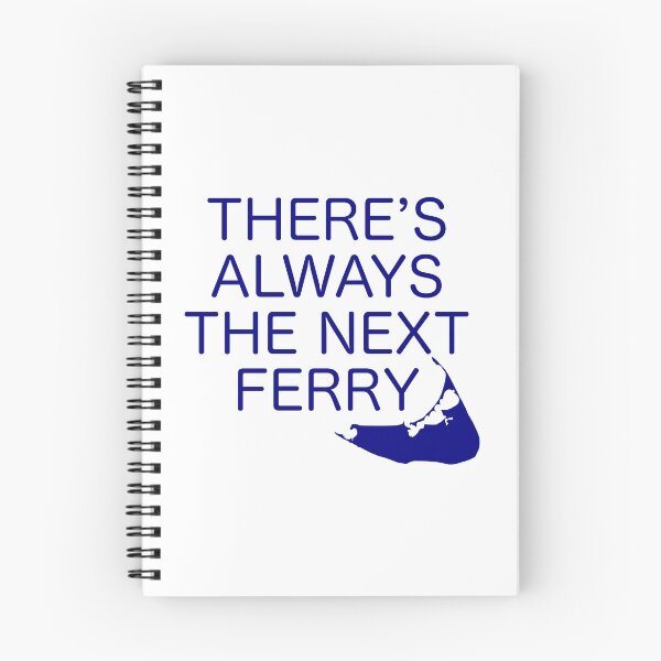 Item preview, Siempre habrá el próximo ferry - Nantucket - Marina designed and sold by frankyou.