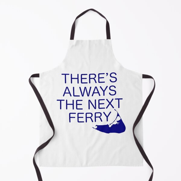 Item preview, There's Always the Next Ferry - Nantucket - Navy designed and sold by frankyou.
