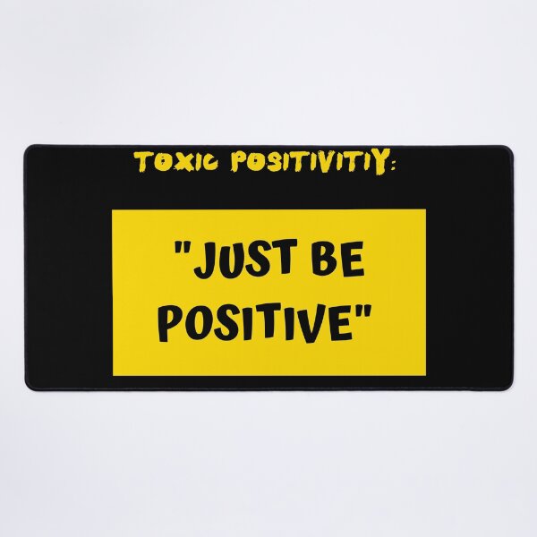 Item preview, TOXIC POSITIVITY - JUST BE POSITIVE designed and sold by Pixtela ..