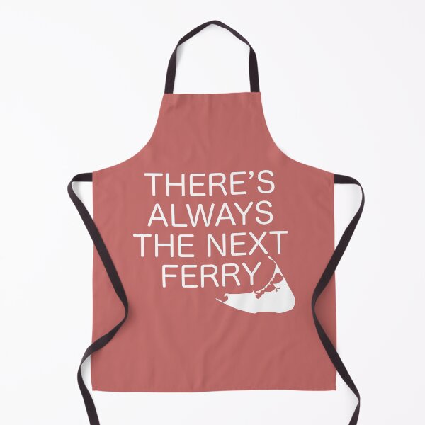 Item preview, There's Always the Next Ferry - Nantucket - White designed and sold by frankyou.