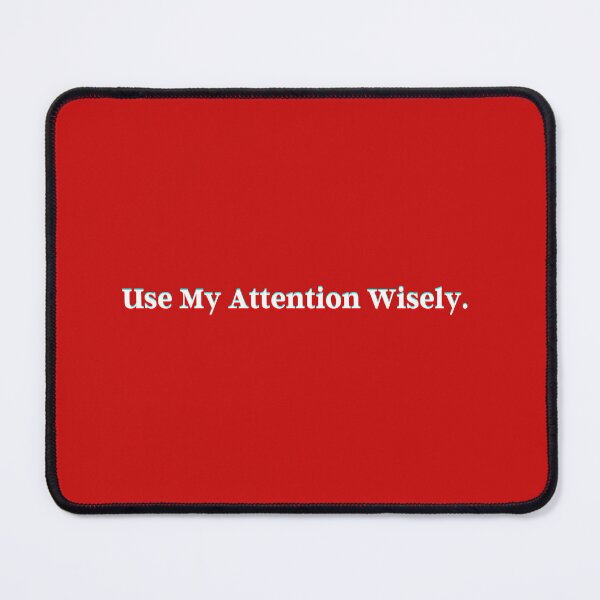 Item preview, Use My Attention Wisely. designed and sold by PostiveText.