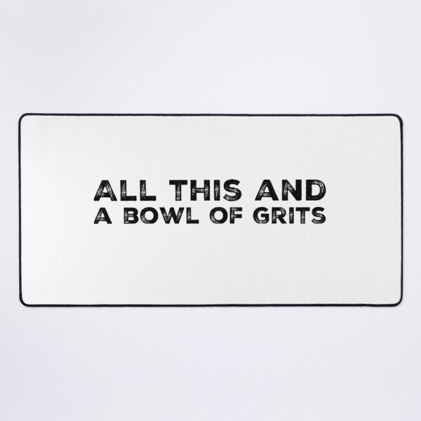 Item preview, All this and a bowl of Grits designed and sold by homesteadswag.