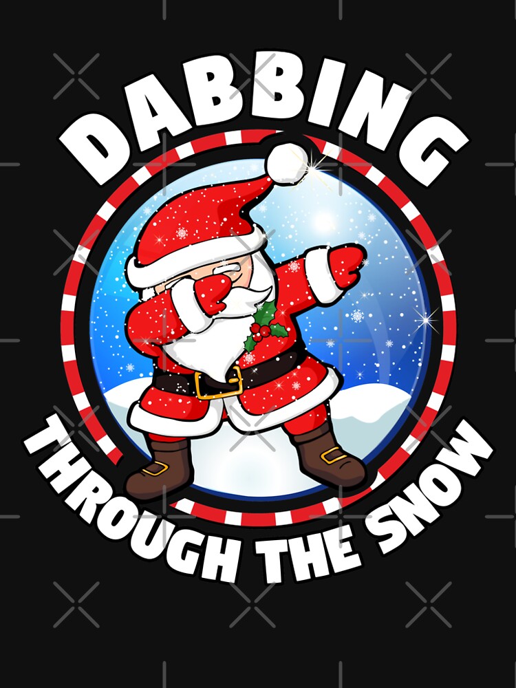 dabbing through the snow shirt