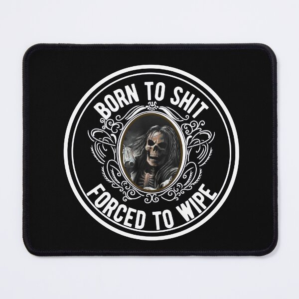 Item preview, born to shit forced to wipe, skull meme designed and sold by Trendingfy.