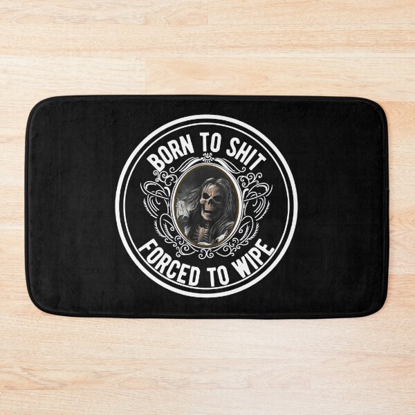 Item preview, born to shit forced to wipe, skull meme designed and sold by Trendingfy.