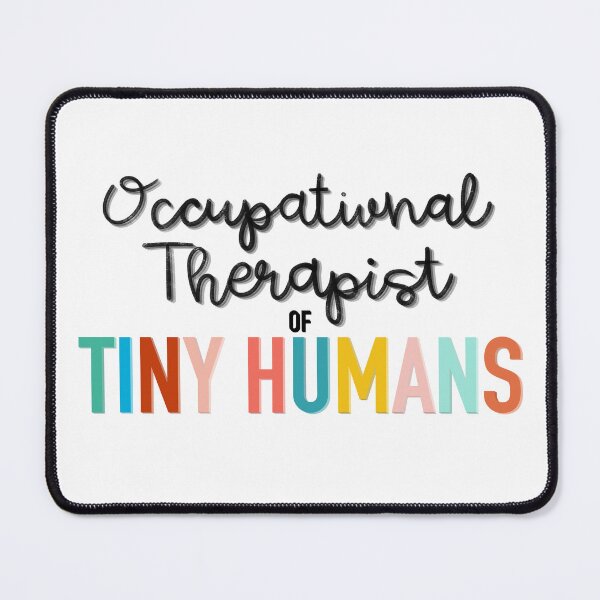 Item preview, Occupational Therapist Of Tiny Humans designed and sold by EmilyPKnepp.