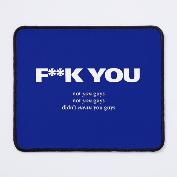 Item preview, F**K YOU - Not You Guys, Didn't Mean You Guys - Matt Healy - The 1975 - White designed and sold by frankoceanVEVO.