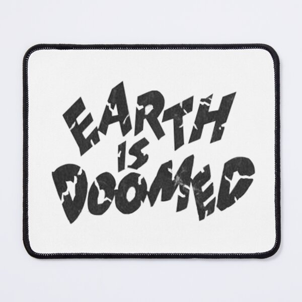 Item preview, Earth Is Doomed designed and sold by Qulture.