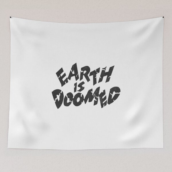 Item preview, Earth Is Doomed designed and sold by Qulture.