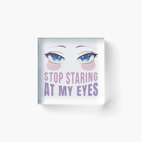 Item preview, Stop staring at my eyes designed and sold by Rob-Son.