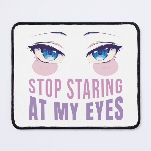 Item preview, Stop staring at my eyes designed and sold by Rob-Son.