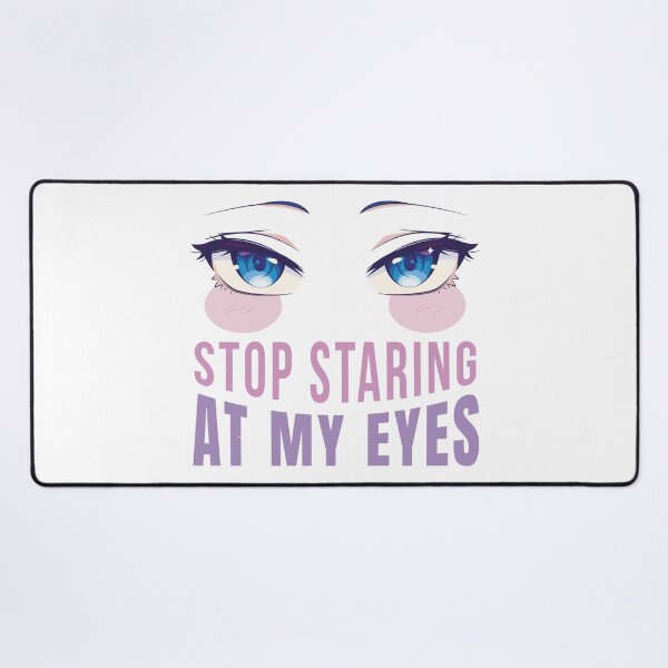 Item preview, Stop staring at my eyes designed and sold by Rob-Son.