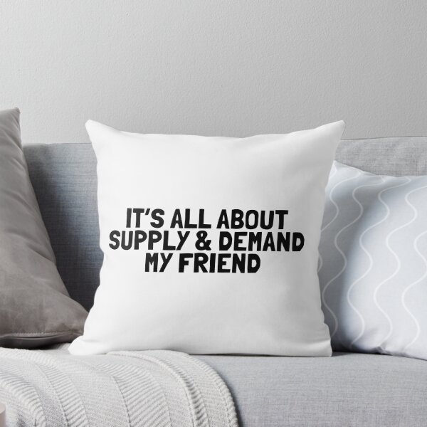 Item preview, Its all about supply and demand my friend designed and sold by Vladan Seva.