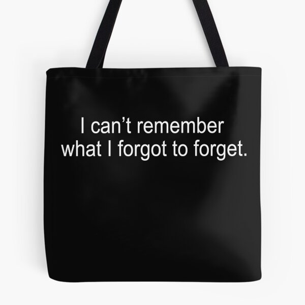 Item preview, i cant remember what i forgot to forget designed and sold by onlymerch.