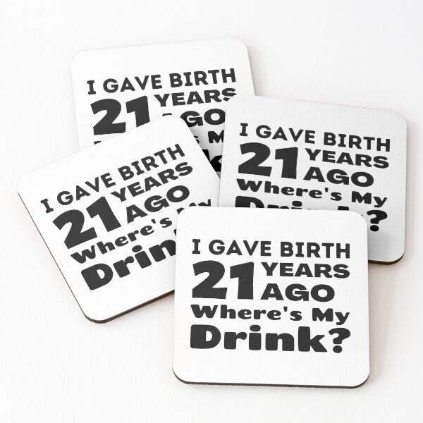 Item preview, I Gave Birth 21 Years Ago Where's My Drink 21st Birthday turning 21 Gift designed and sold by MouDantArts.