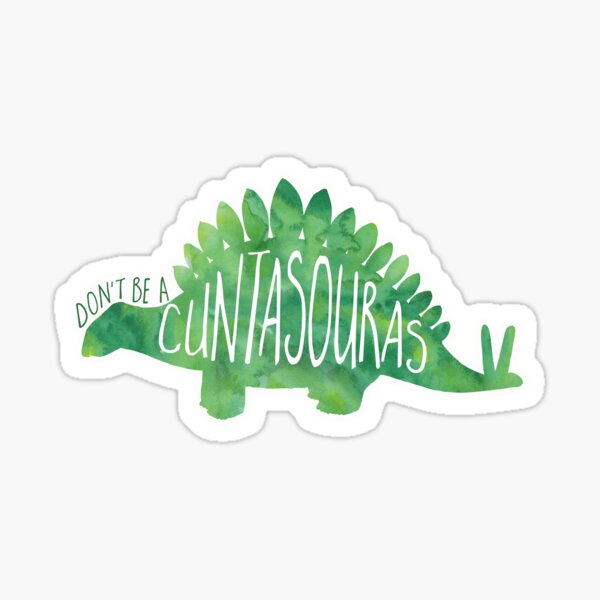 Cuntasouras, cuntasaurus, inappropriate, vulgar, nsfw, offensive dinosaur gift Sticker