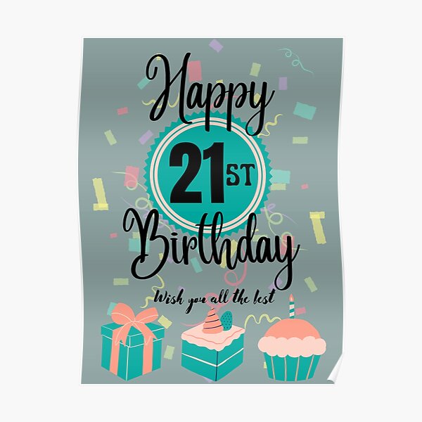 Happy 21st Birthday Poster For Sale By Ahinsaarts Redbubble