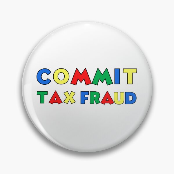Item preview, Commit Tax Fraud  designed and sold by NAB04.
