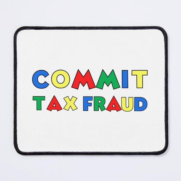 Item preview, Commit Tax Fraud  designed and sold by NAB04.