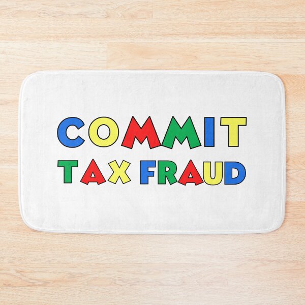 Item preview, Commit Tax Fraud  designed and sold by NAB04.