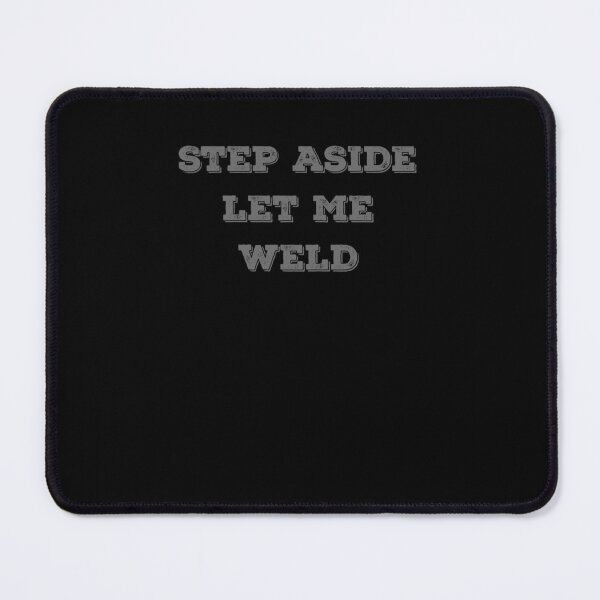 Item preview, Step aside welder typography designed and sold by TipTopTapo.