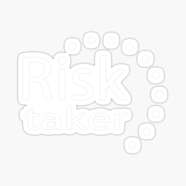 "risk taker" Sticker for Sale by Alkhateeb2023 | Redbubble