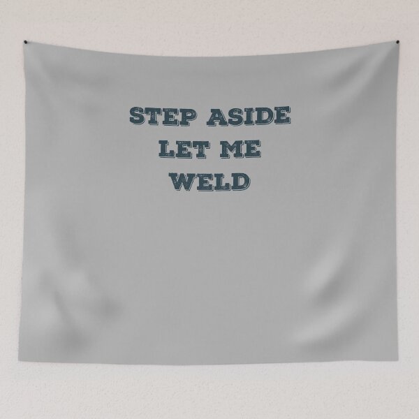 Item preview, Step aside welder typography  designed and sold by TipTopTapo.