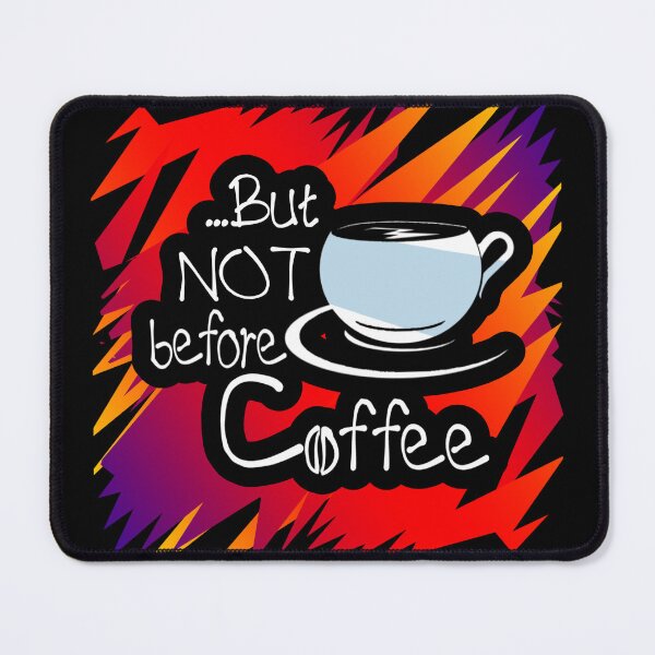 Item preview, But Not Before Coffee designed and sold by Clickcreations.