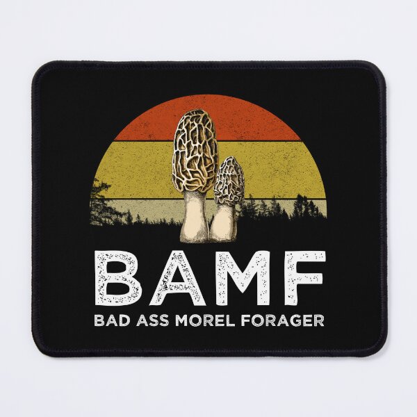 Item preview, BAMF - Bad Ass Morel Forager designed and sold by Cat Lady Designs.