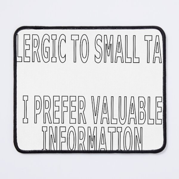 Item preview, ALLERGIC TO SMALL TALKS I PREFER VALUABLE INFORMATION designed and sold by loveling.