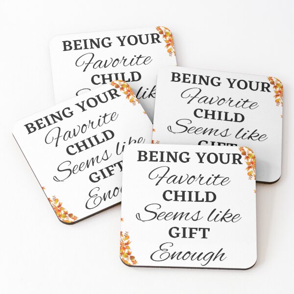 Item preview, Being Your Favorite Child Seems Like Enough  designed and sold by chetan786.