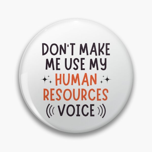 Item preview, Don't Make Me Use My Human Resource Voice designed and sold by chetan786.