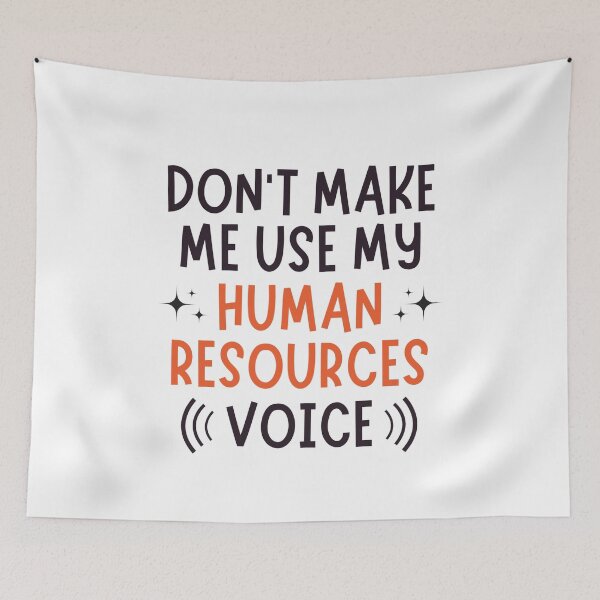 Item preview, Don't Make Me Use My Human Resource Voice designed and sold by chetan786.