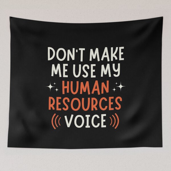 Item preview, Don't Make Me Use My Human Resource Voice designed and sold by chetan786.
